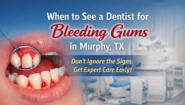 dentist for bleeding gums in Murphy
